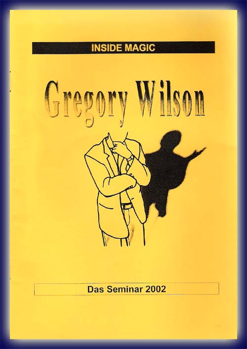 Inside Magic, das Gregory Wilson Seminar