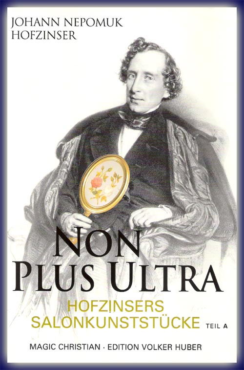 Non Plus Ultra 3, J. N. Hofzinser’s Salonkunststücke (2 Bände)