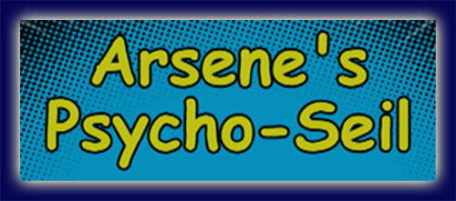 Arsene’s Psycho Seil