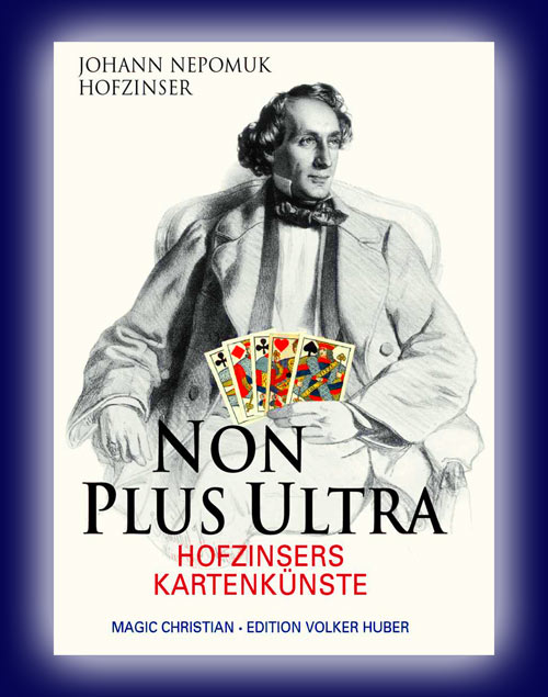 Non Plus Ultra 2, die Kartenkunst des Johann Nepomuk Hofzinser